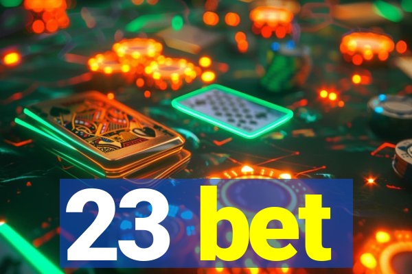 23 bet